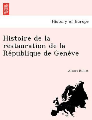 Book cover for Histoire de La Restauration de La Re Publique de Gene Ve