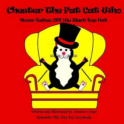 Book cover for Chester The Fat Cat Who Never Takes Off His Black Top Hat