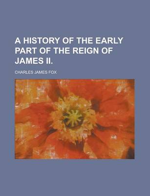 Book cover for A History of the Early Part of the Reign of James II