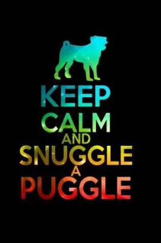 Cover of Keep Calm and Snuggle a Puggle