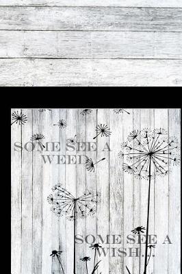 Book cover for Some see a WEED Some see a WISH!