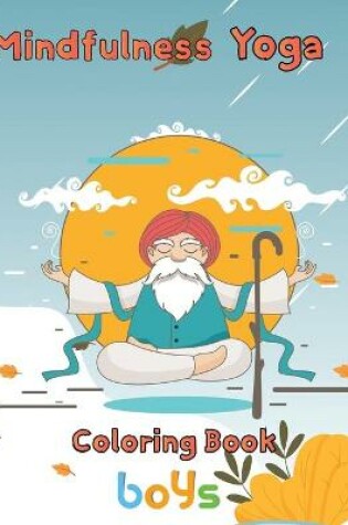 Cover of Mindfulness Yoga Coloring book Boys