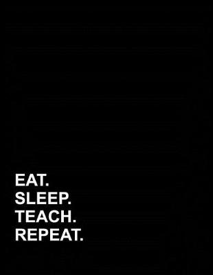 Cover of Eat Sleep Teach Repeat