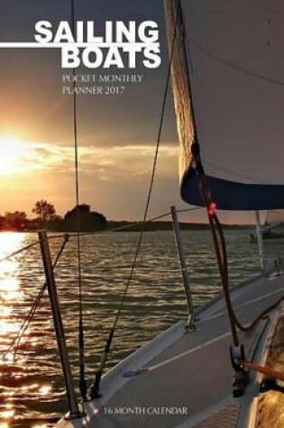 Cover of Sailing Boats Pocket Monthly Planner 2017