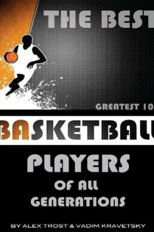 Cover of The Best Basketball Players of All Generations: Greatest 100