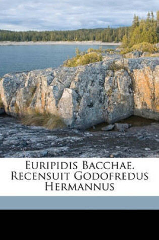 Cover of Euripidis Bacchae. Recensuit Godofredus Hermannus