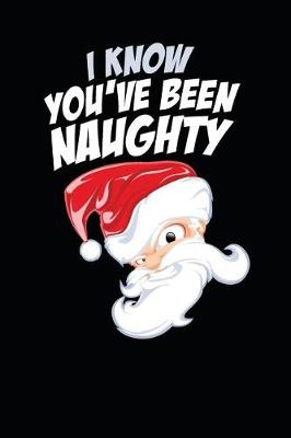 Book cover for I Know You've Been Naughty