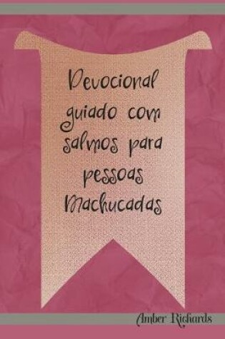 Cover of Devocional guiado com salmos para pessoas Machucadas