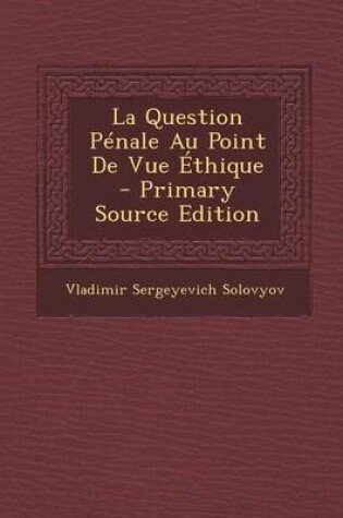 Cover of La Question Penale Au Point de Vue Ethique