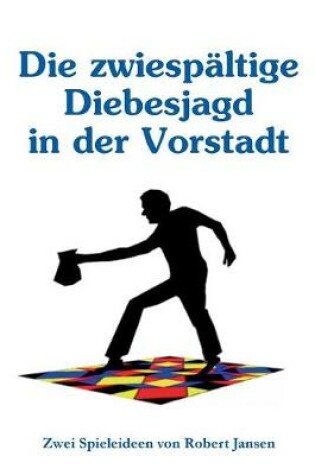 Cover of Die Zwiespaltige Diebesjagd in Der Vorstadt