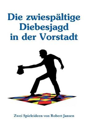 Book cover for Die Zwiespaltige Diebesjagd in Der Vorstadt