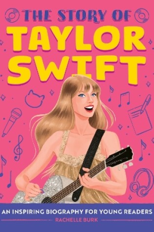 Cover of The Story of Taylor Swift