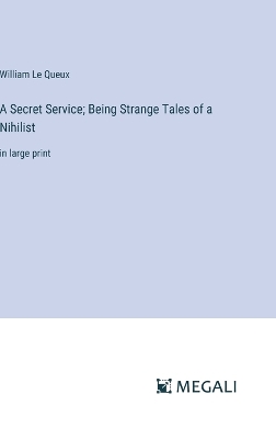 Book cover for A Secret Service; Being Strange Tales of a Nihilist