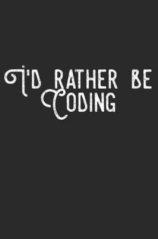 Cover of I'd Rather Be Coding