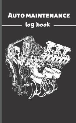 Book cover for Auto Maintenance Log Book