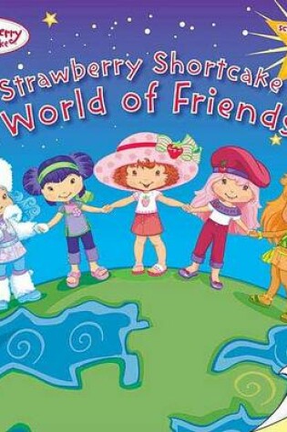 Cover of Strawberry Shortcake's World of Friends