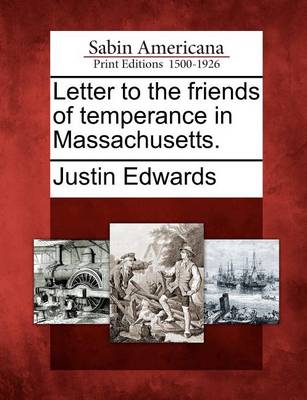 Book cover for Letter to the Friends of Temperance in Massachusetts.