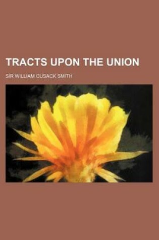 Cover of Tracts Upon the Union