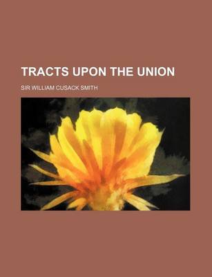 Book cover for Tracts Upon the Union