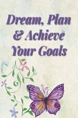 Book cover for Dream, Plan & Achieve Your Goals