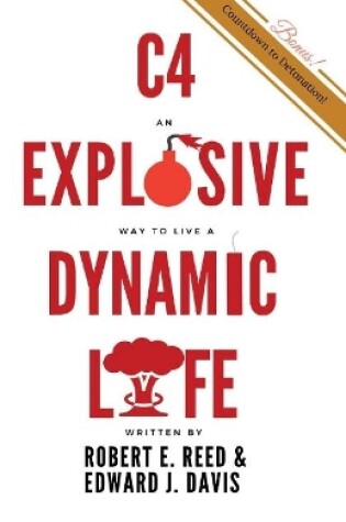 Cover of C4: An Explosive Way to Live a Dynamic Life