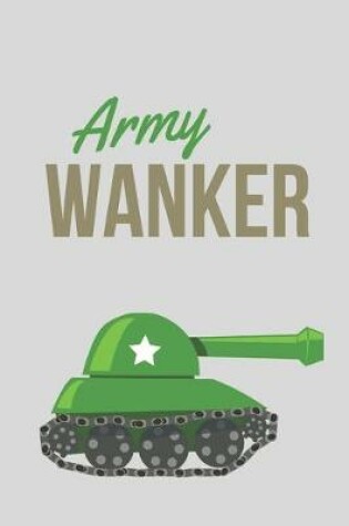 Cover of Army Wanker - Notebook