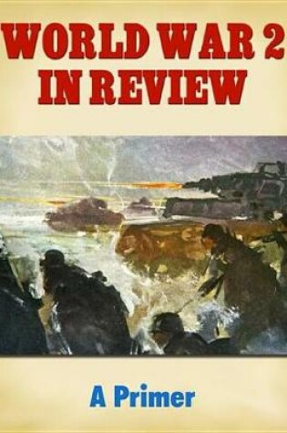 Cover of World War 2 In Review: A Primer