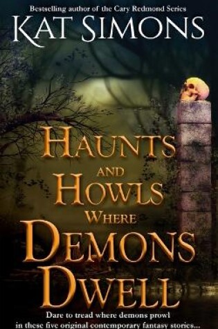 Cover of Haunts and Howls Where Demons Dwell