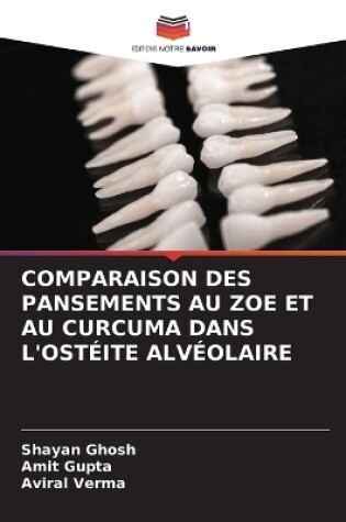 Cover of Comparaison Des Pansements Au Zoe Et Au Curcuma Dans l'Ostéite Alvéolaire