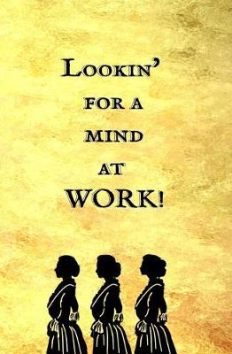Book cover for Lookin' for a Mind at Work!