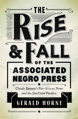 Book cover for The Rise and Fall of the Associated Negro Press