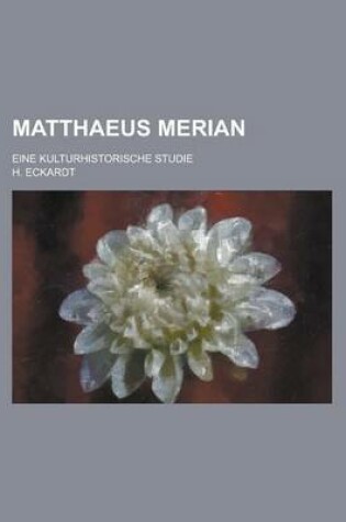 Cover of Matthaeus Merian; Eine Kulturhistorische Studie