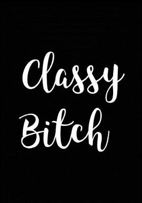 Book cover for Classy Bitch