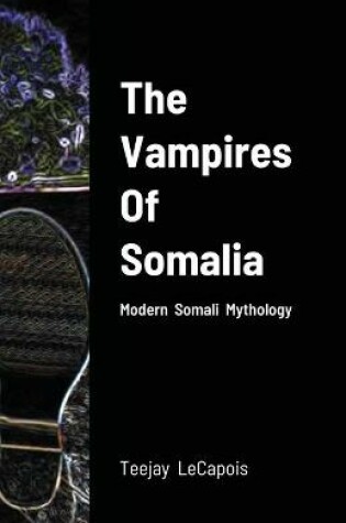 Cover of The Vampires Of Somalia