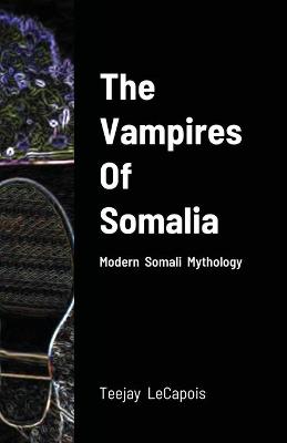 Book cover for The Vampires Of Somalia