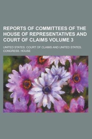 Cover of Reports of Committees of the House of Representatives and Court of Claims Volume 3
