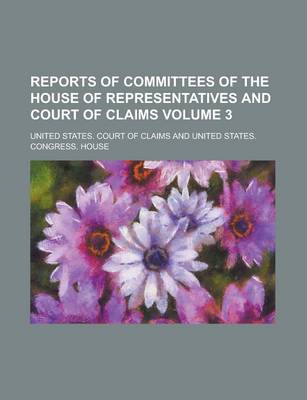 Book cover for Reports of Committees of the House of Representatives and Court of Claims Volume 3