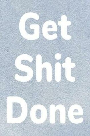 Cover of Get Shit Done