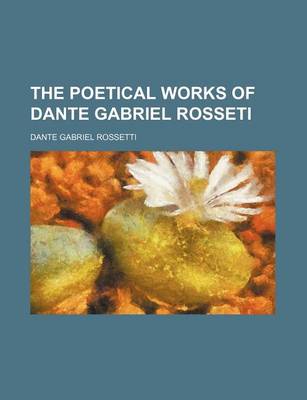 Book cover for The Poetical Works of Dante Gabriel Rosseti