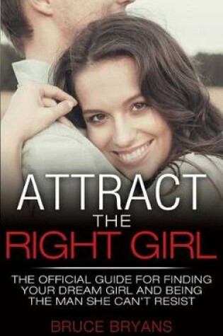 Cover of Attract The Right Girl