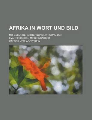 Book cover for Afrika in Wort Und Bild; Mit Besonderer Berucksichtigung Der Evangelischen Missionsarbeit