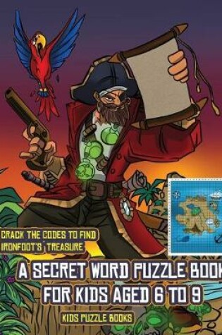 Cover of Kids Puzzle Books (A secret word puzzle book for kids aged 6 to 9)