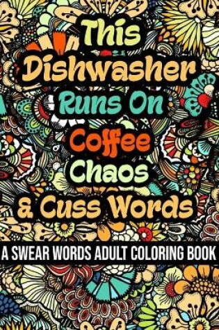 Cover of This Dishwasher Runs On Coffee, Chaos and Cuss Words