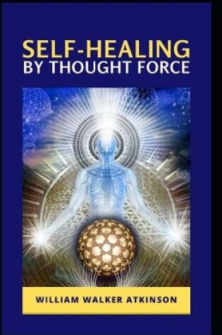 Cover of Self-Healing by Thought Force Illustrated