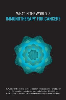 Book cover for What in the World is Immunotherapy for Cancer?