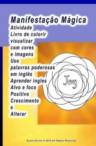 Cover of Manifestação Mágica Atividade Livro de colorir visualizar com cores e imagens Uso palavras poderosas em inglês Aprender ingles Alvo e foco Positivo Crescimento e Alterar