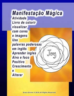 Book cover for Manifestação Mágica Atividade Livro de colorir visualizar com cores e imagens Uso palavras poderosas em inglês Aprender ingles Alvo e foco Positivo Crescimento e Alterar