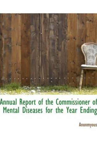 Cover of Annual Report of the Commissioner of Mental Diseases for the Year Ending