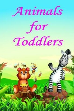 Cover of Animals for Toddlers
