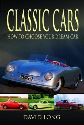 Book cover for Classic Cars: How to Choose Your Dream Car